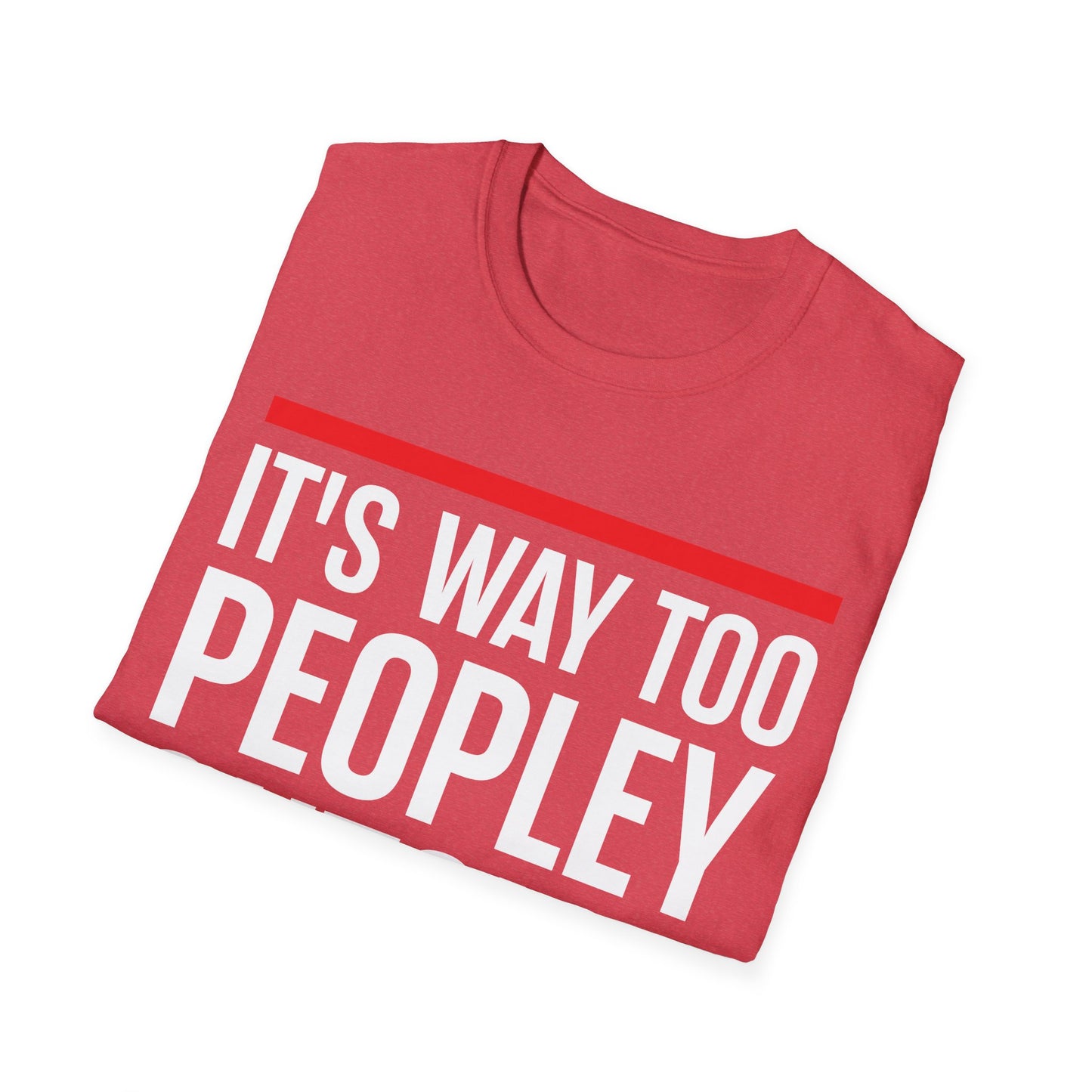 Funny Its Too Peopley Outside Anti-Social T-Shirt for Men Women