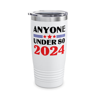 Funny Anyone Under 80 Presidental Election 2024 Tumbler For Men Women Tumbler