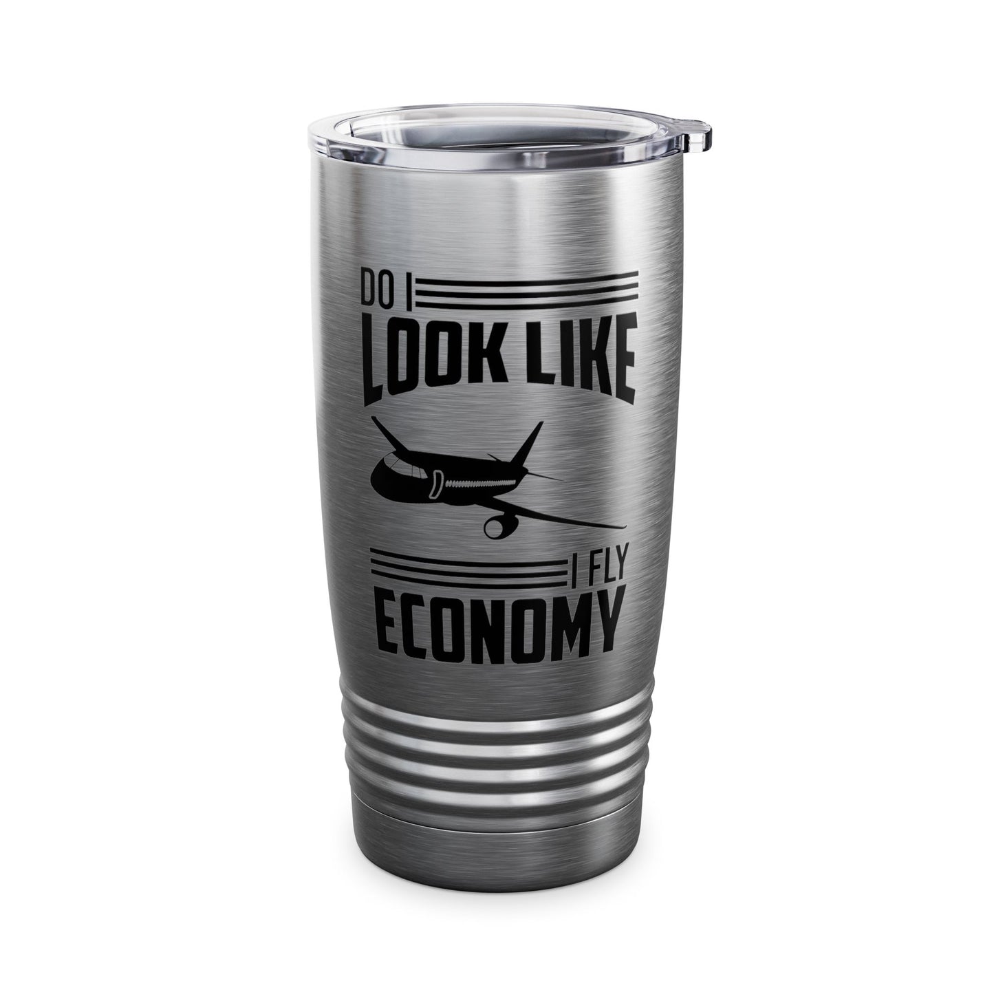 Do I Look Like I Fly Economy  Funny First Class Traveling Tumbler For Men Women