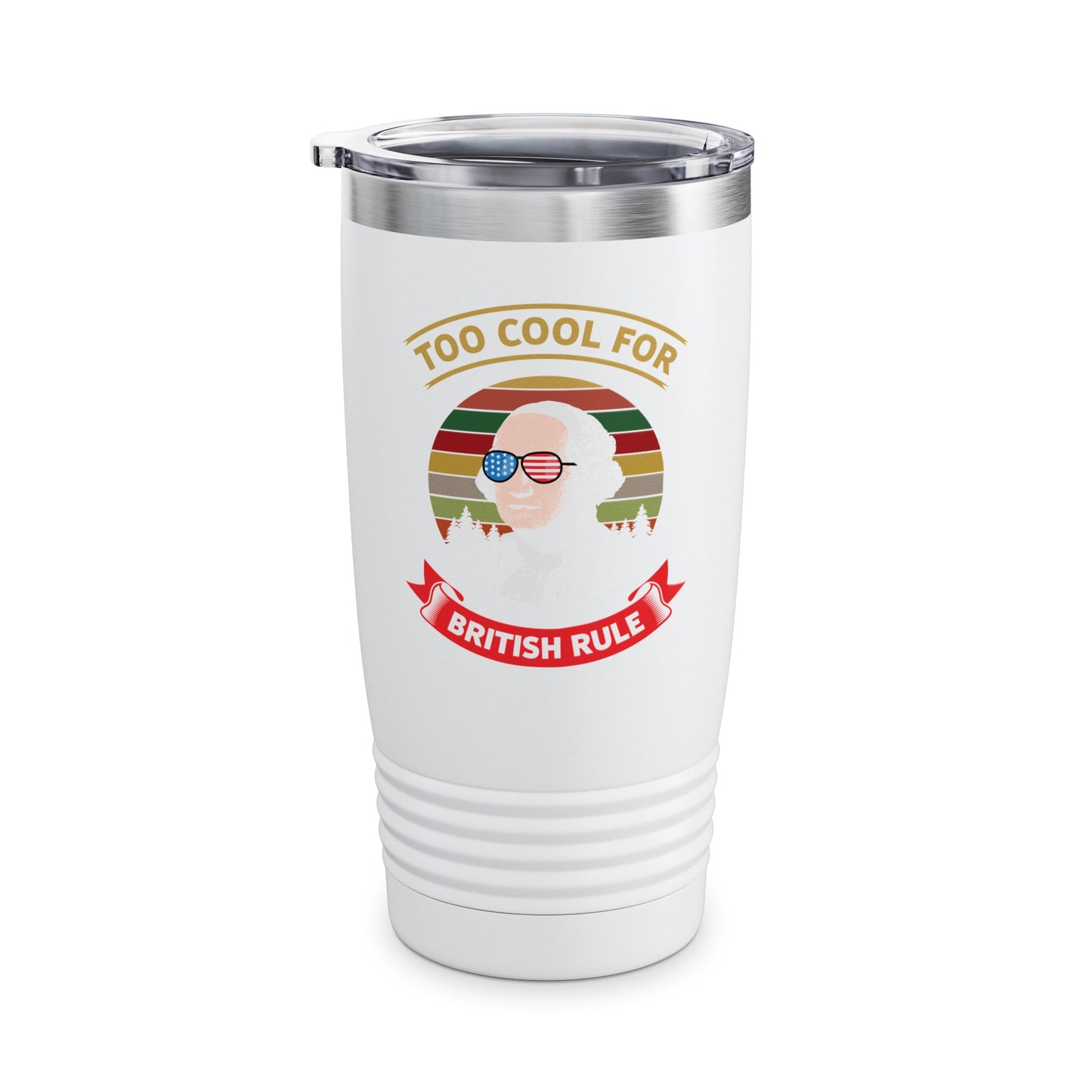 Funny Too Cool For British Rule 4th of July Fun Tumbler For Men Women