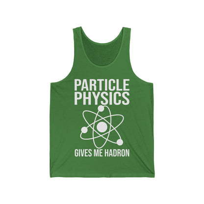 Funny Particle Physics Gives Me Hadron Scientists Science Tank Tops