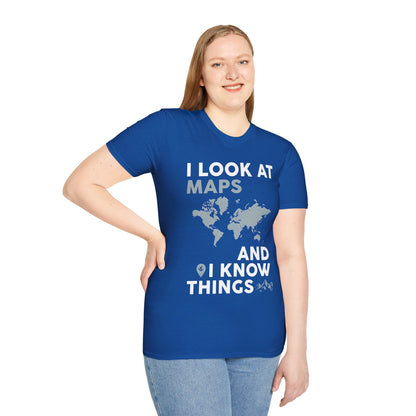 Funny I look At Maps and I Know Things Teacher Geographer Geography T-Shirt For Men Women T-Shirt