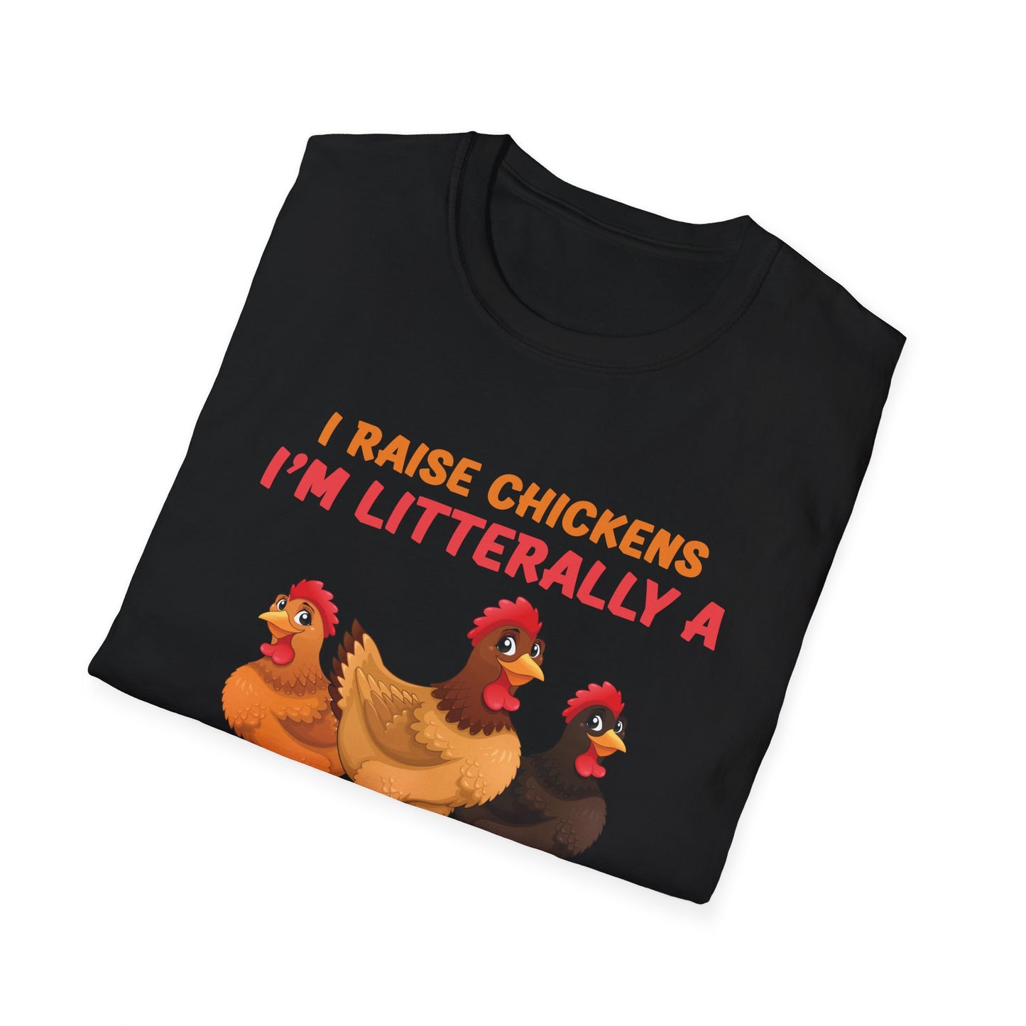 Funny I Raise Chickens I'm Literally a Chicken Tender Funny Farmer T-Shirt For Men Women T-Shirt