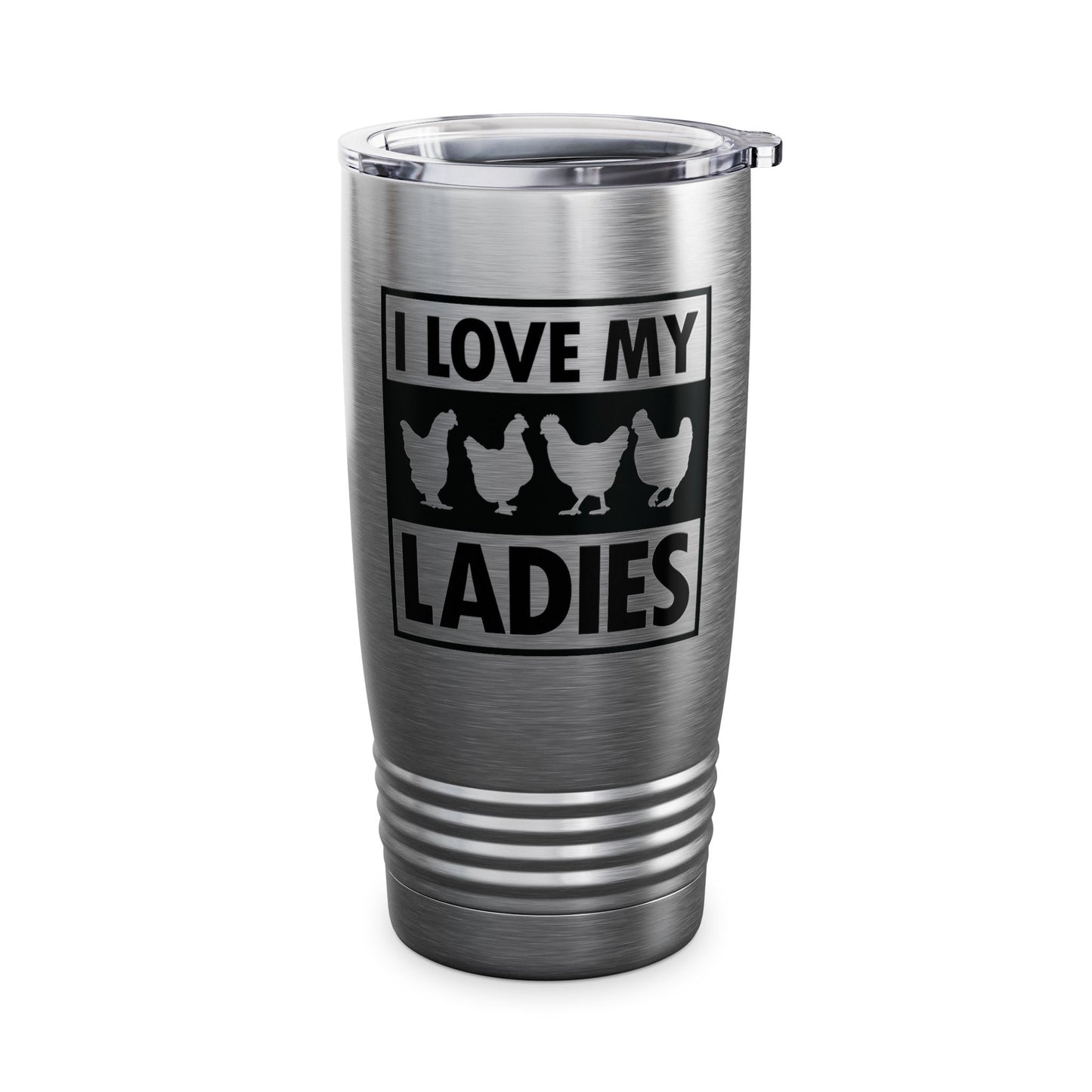 I Love My Ladies Farmer Chicken Owner Funny Chickens Tumbler Men Women