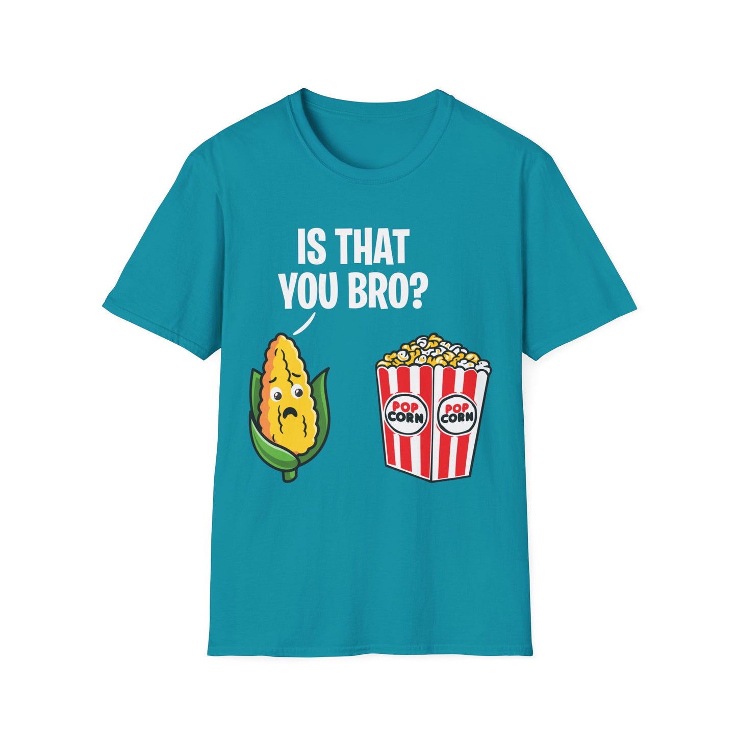 Popcorn Corn Cob is That You Bro Popcorn Funny T-Shirt Men Women