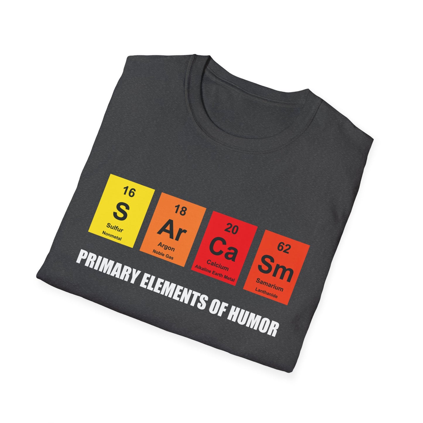 Sarcasm Primary Element of Humor Chemistry Funny Tshirts for Men Women