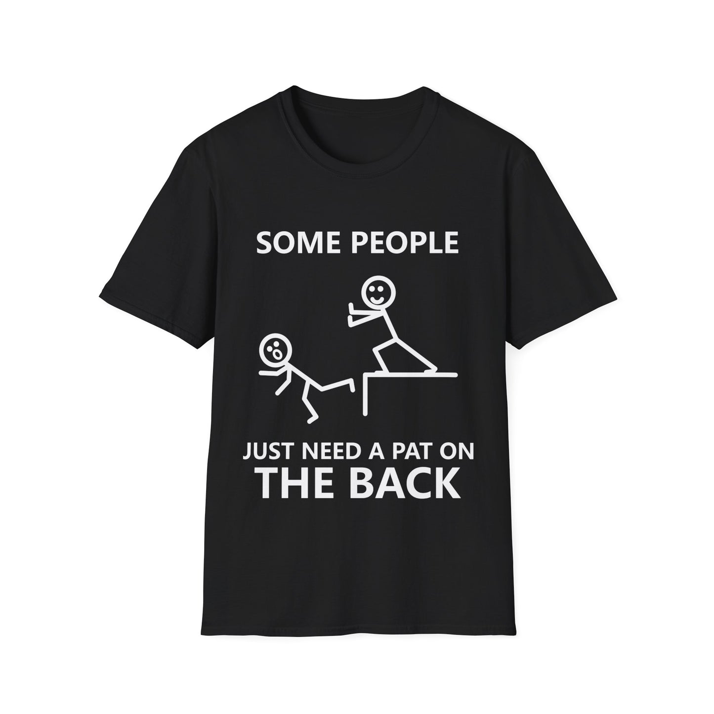 Funny Some People Just Need A Pat On The Back Novelty Sarcastic T-Shirt