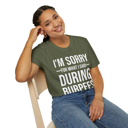 Funny I Am Sorry For What I Said During Burpees Gym Workout T-Shirt Men Women