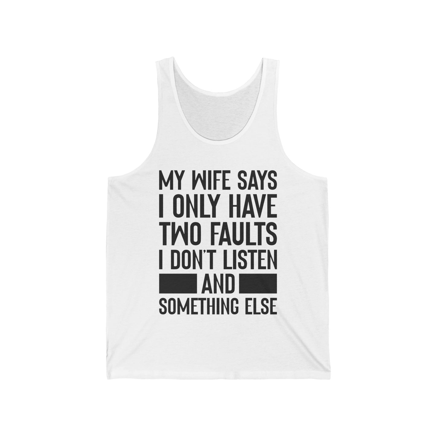 Mens My Wife Says I Only Have Two Faults Funny Wife Sarcastic Tank Top For Men Women