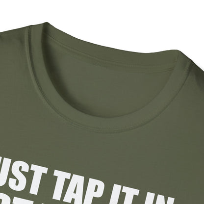Just Tap It In Just Tap It In Give It A Little Tappy Tap Funny Golfer T-Shirt For Men WomenT-Shirt