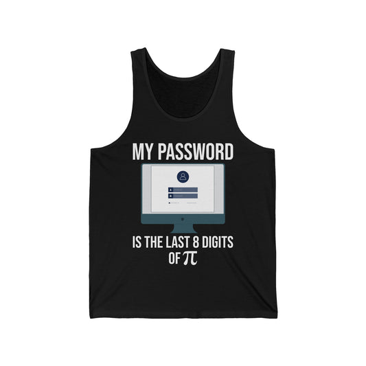 My Password is The Last 8 Digits of Pi Funny Programmer Nerd Tank Tops Men Women