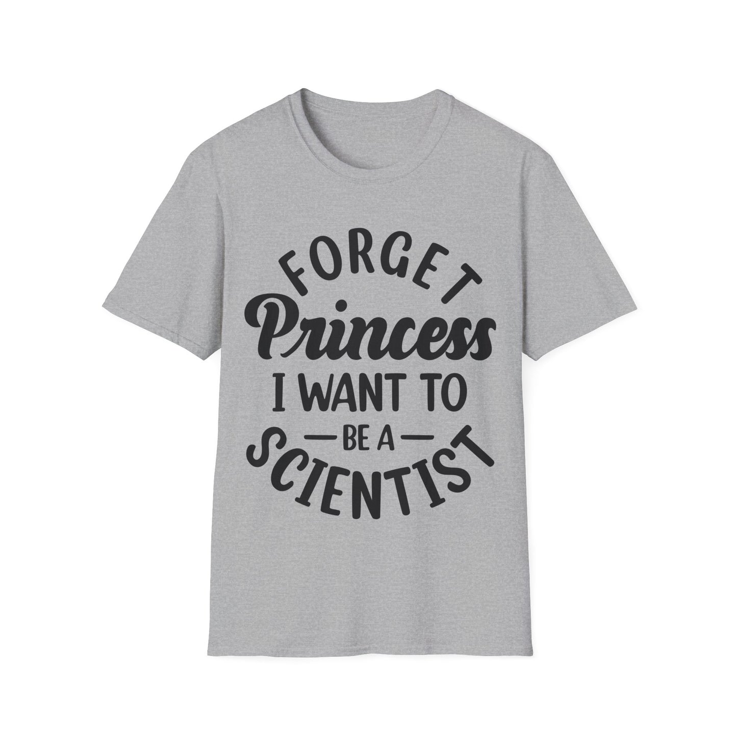 Funny Forget Princess I Want To Be A Scientist Girl Science Goal Aim T-Shirt