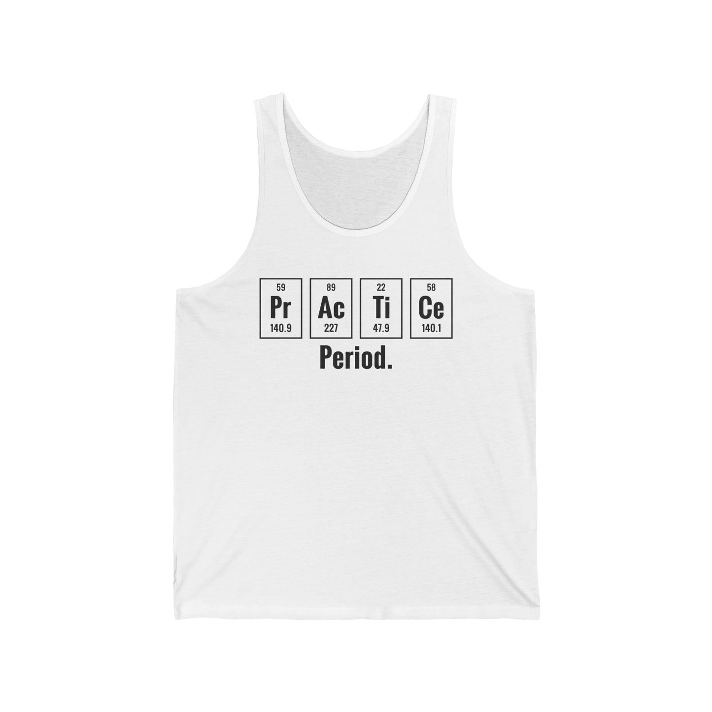 Practice Period Periodic Table Chemistry Chemist Student Science Tank Top For Men Women Tank Top