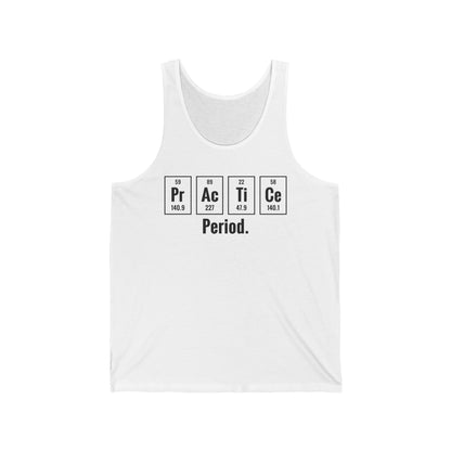 Practice Period Periodic Table Chemistry Chemist Student Science Tank Top For Men Women Tank Top