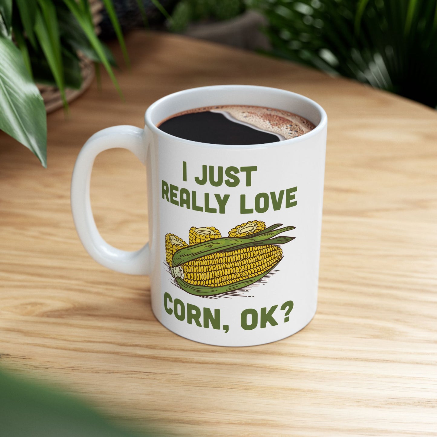 Funny I Love Corn, OK? Coffee Mug