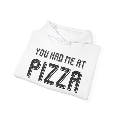 Pizza Lover Funny Gift - You Had Me At Pizza Hoodie