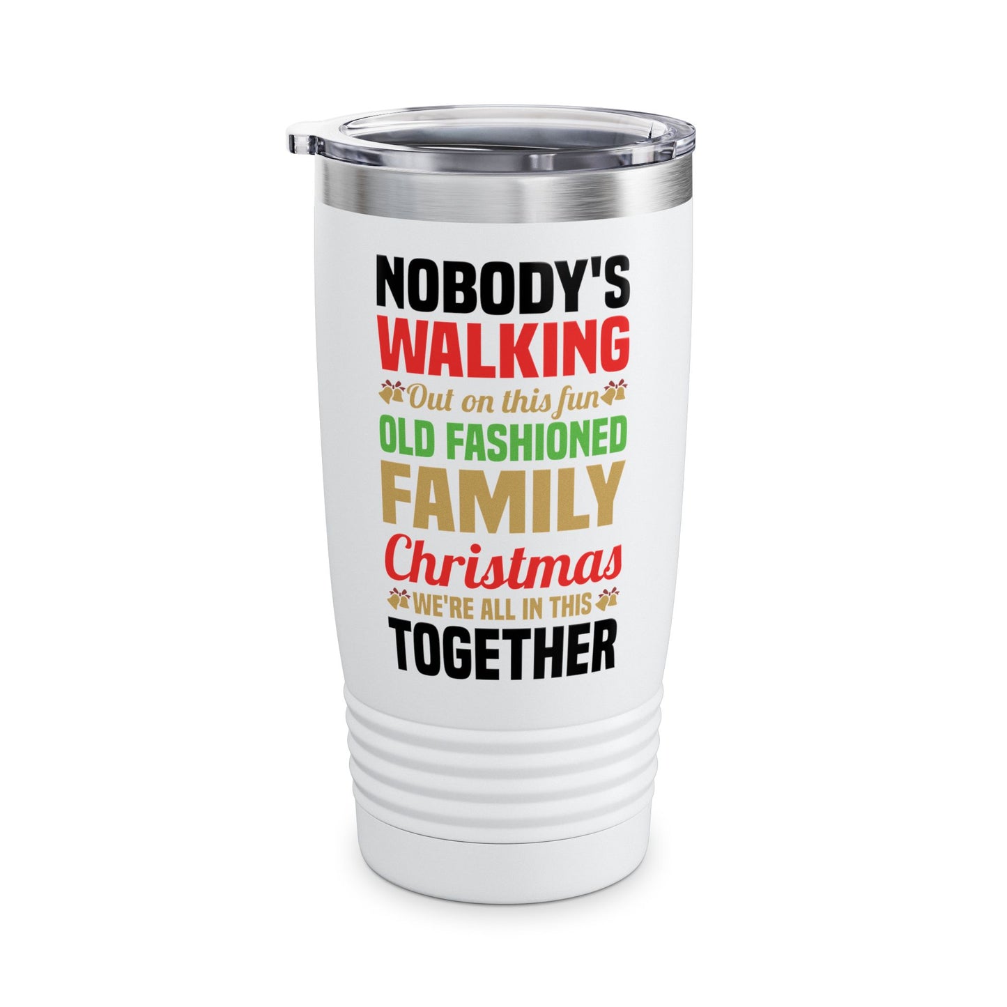 Nobody Walking Out On This Fun Old Fashioned Christmas Xmas Tumbler Men Women