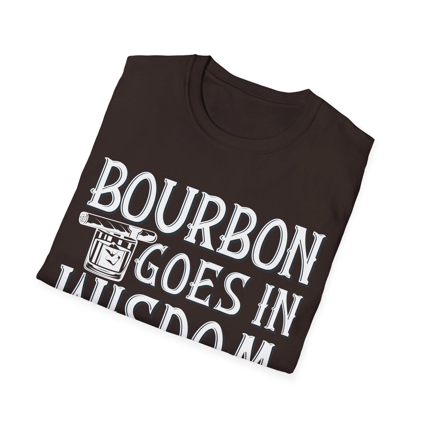 Funny Bourbon Goes in Wisdom Comes Out Drinking Lover Gift T-Shirt