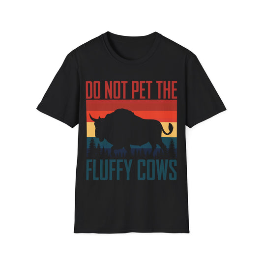 Funny Do Not Pet The Fluffy Cows Cattle Farm Farming T-Shirt for Men Women