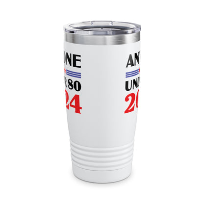 Funny Anyone Under 80 Presidental Election 2024 Tumbler For Men Women Tumbler