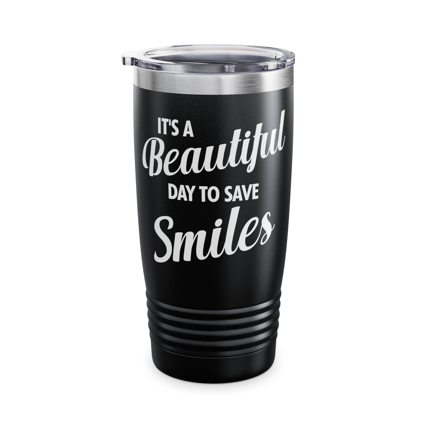 It's a Beautiful Day to Save Smiles Dental Hygienist Funny Dentist Tumbler