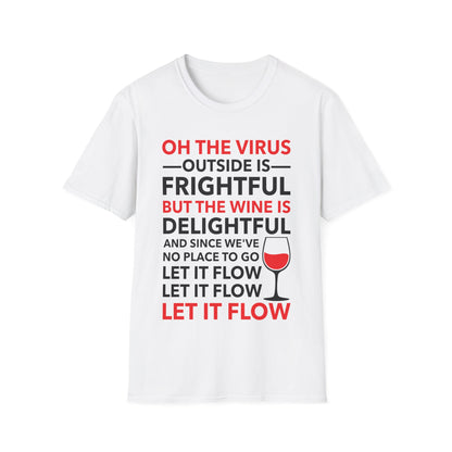 Funny Oh The Outside Is Frightful But The Wine Is Delightful T-Shirt Men Women