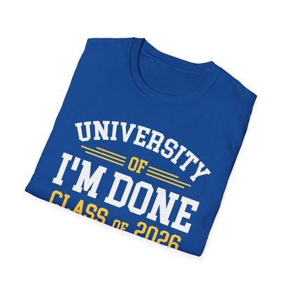 University Of I'm Done Retirement Class of 2026 Funny Career Graduation T-Shirt For Men Women