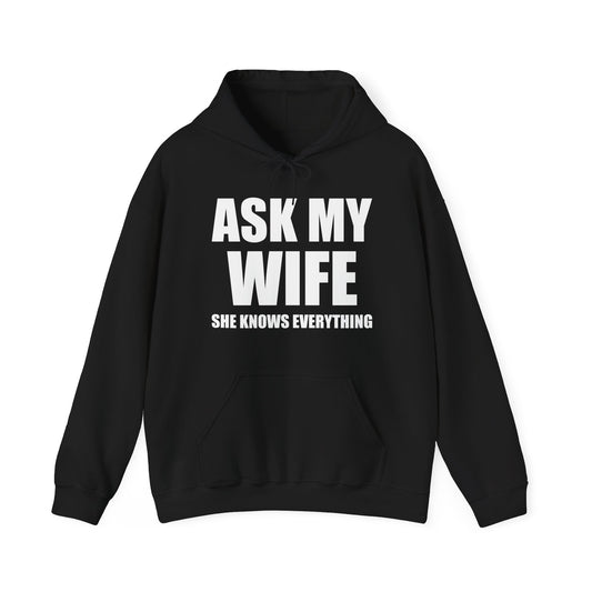 Funny Men's Ask My Wife She Knows Everything Anniversary Hoodie