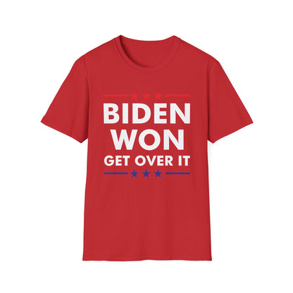 Biden Won Get Over It Patriotic Pro Joe Anti Trump Funny T-Shirt