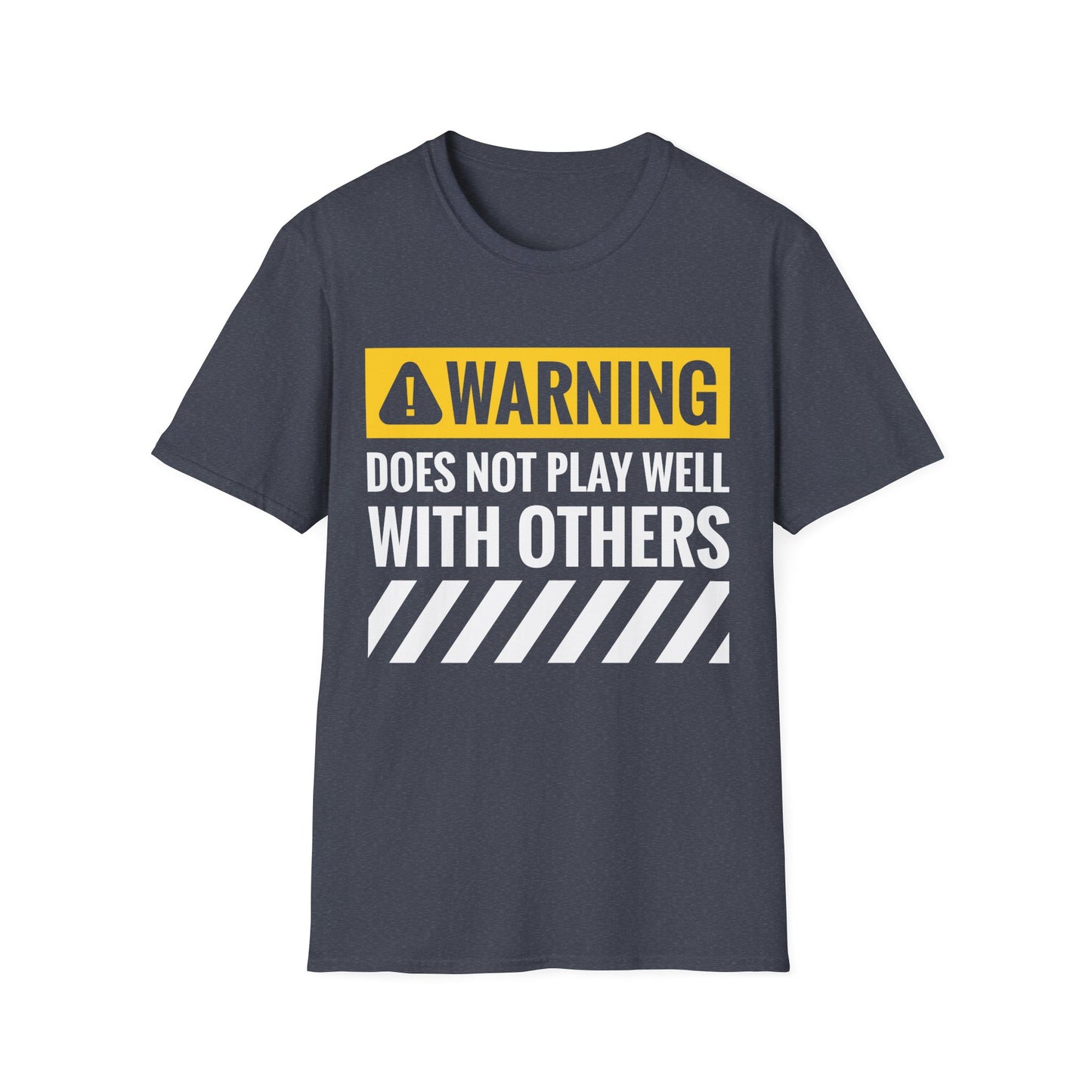 Funny Warning Does Not Play Well with Others Caution Sign T-Shirt for Men Women