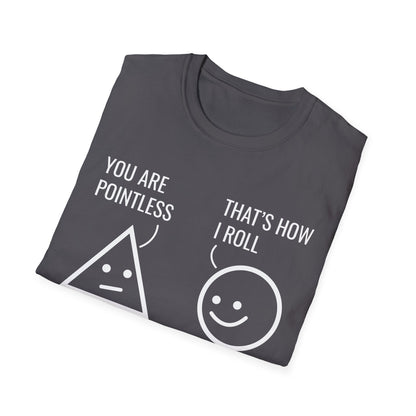 Funny You Are Pointless That Is How I Roll Math Pun Nerd Nerdy T-Shirt