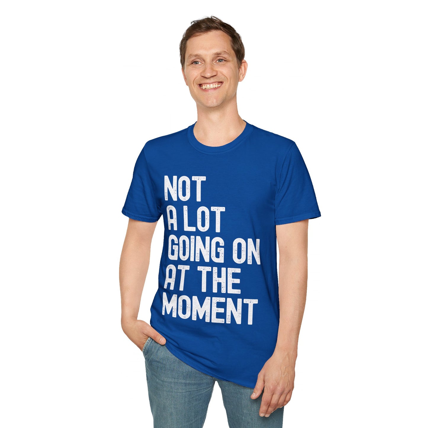 Funny Not a Lot Going on at the Moment Distressed T-Shirt For Men Women