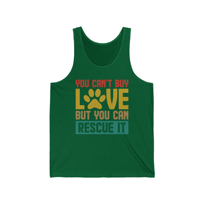 Animal Lover Gift You Cant Buy Love But You Can Rescue It Pet Adoption Tank top