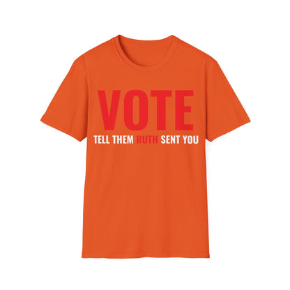 Vote Tell Them Ruth Sent You Funny American Women Saying T-Shirt For Men Women T-Shirt