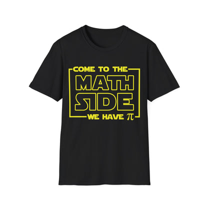 Funny Come To The Math Side We have Pi Mathematics Nerd Nerdy T-Shirt Men Women