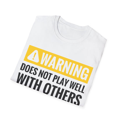 Funny Warning Does Not Play Well with Others Caution Sign T-Shirt for Men Women