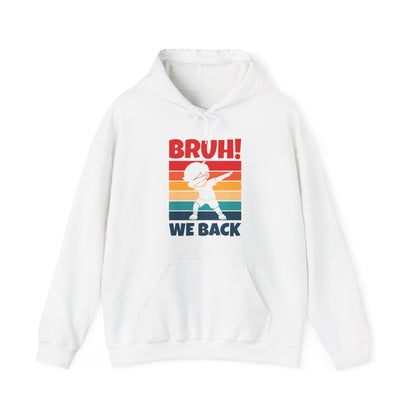 Funny Bruh We Back Teachers Kids Funny Back To School Hoodie