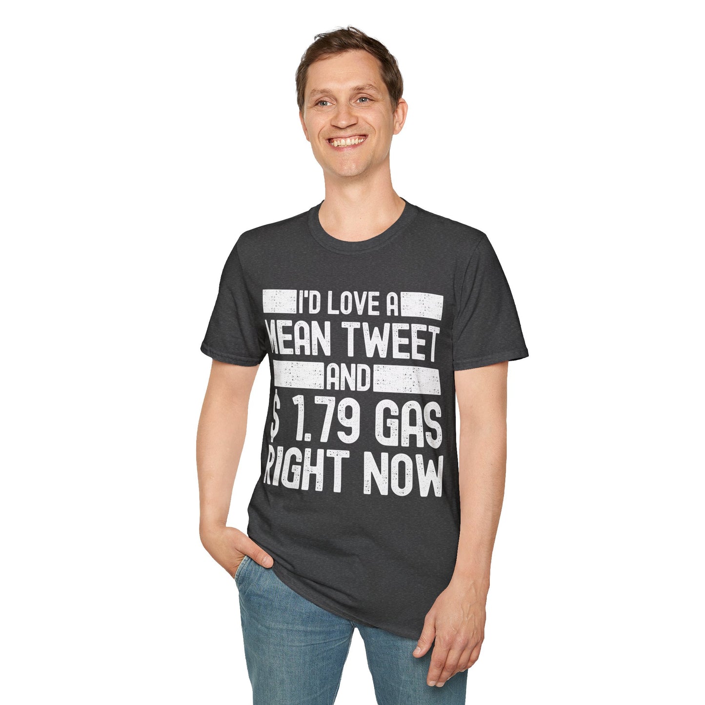 Funny Id Love A Mean Tweet And 1.79 Gas Right Now Trump 2024 Fathers Day T-Shirt