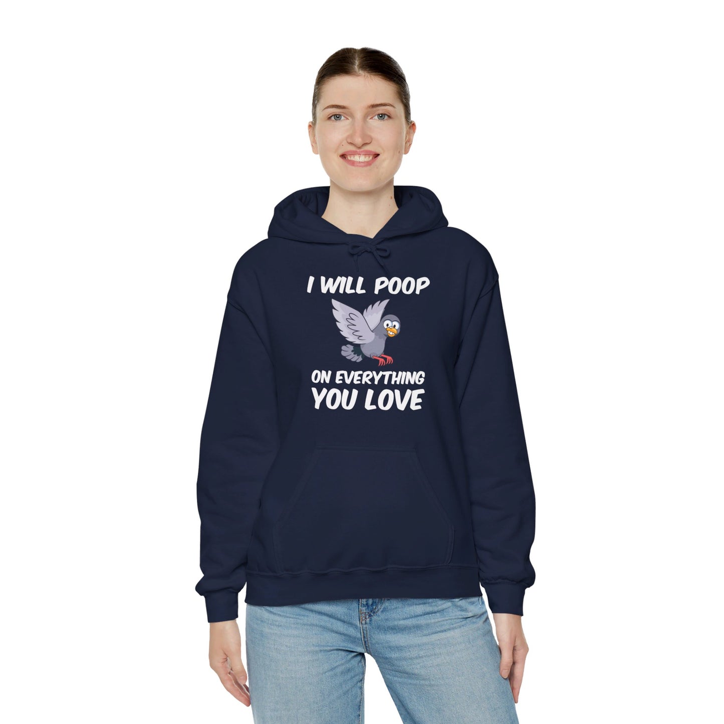 Funny I Will Poop On Everything You Love Birds Sarcastic Hoodie For Men Women Hoodie