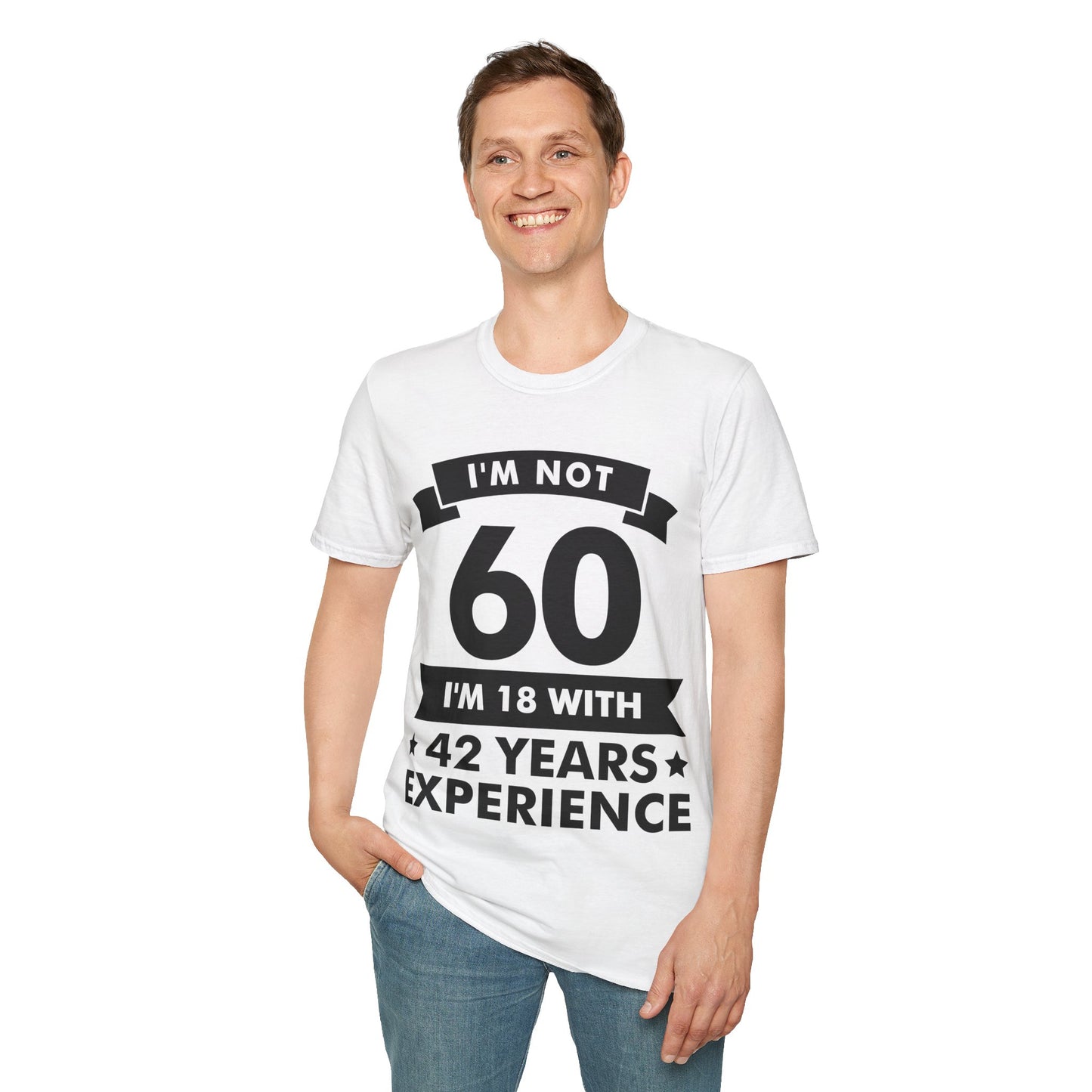 Funny I'm Not 60 Experience 60th Birthday Gift T-Shirt Men Women