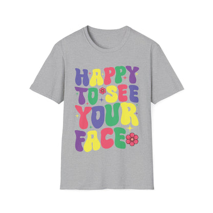 Funny Happy To See Your Face Teachers Students First Day Of School T-Shirt For Men Women T-Shirt