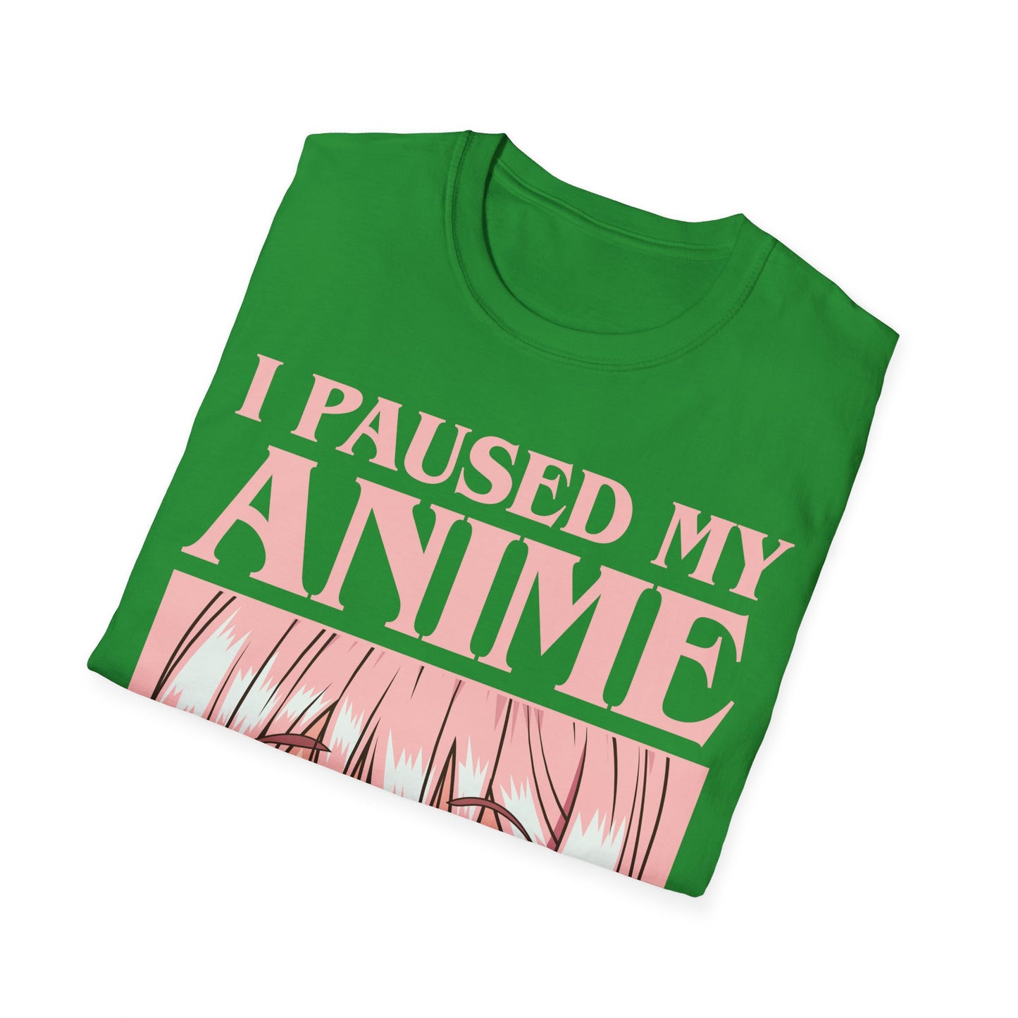 Funny I Paused My Anime T-Shirt