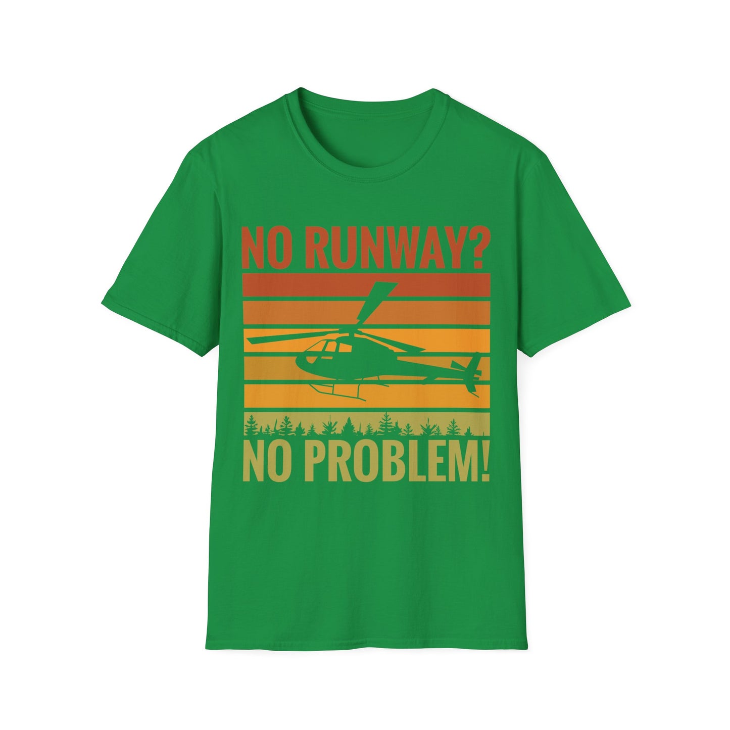 Funny No Runway No Problem Helicopter Pilot Cool Flying Helicopter T-Shirt Gift Men Women T-Shirt