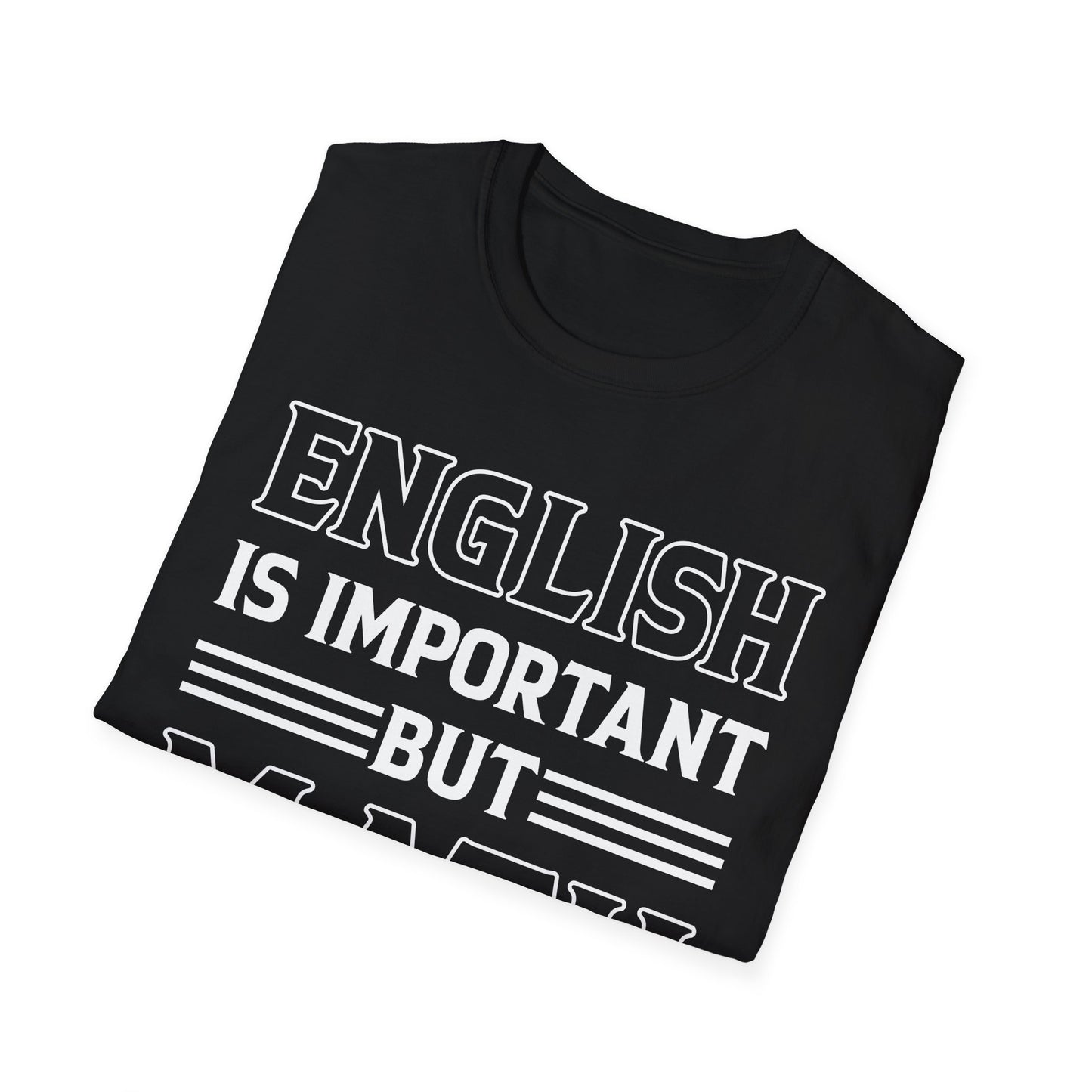 Funny English is Important But Math is Importanter Mathematics Nerd Nerdy T-Shirt