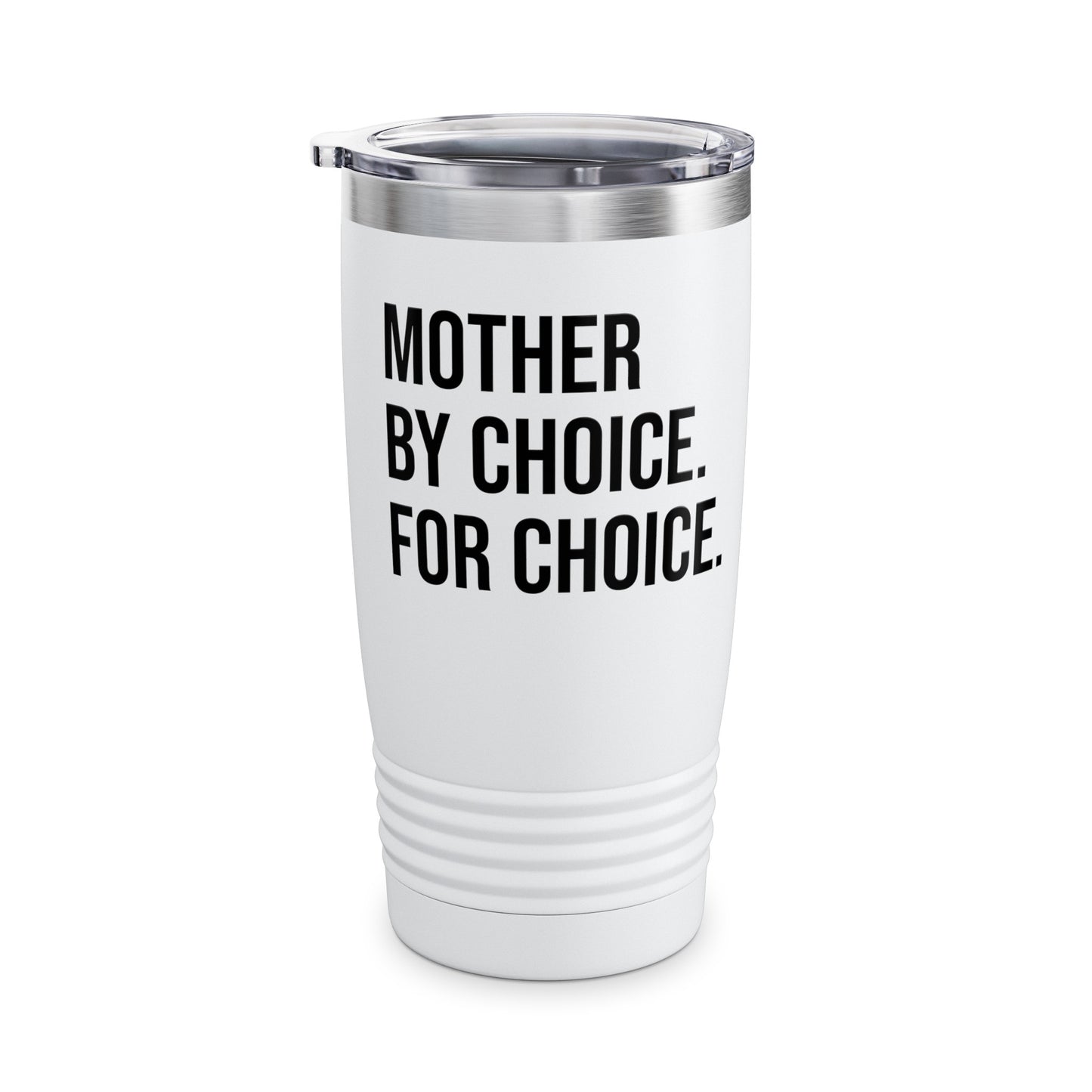 Mother By Choice For Choice Pro-Choice Women's Right Equality Tumbler