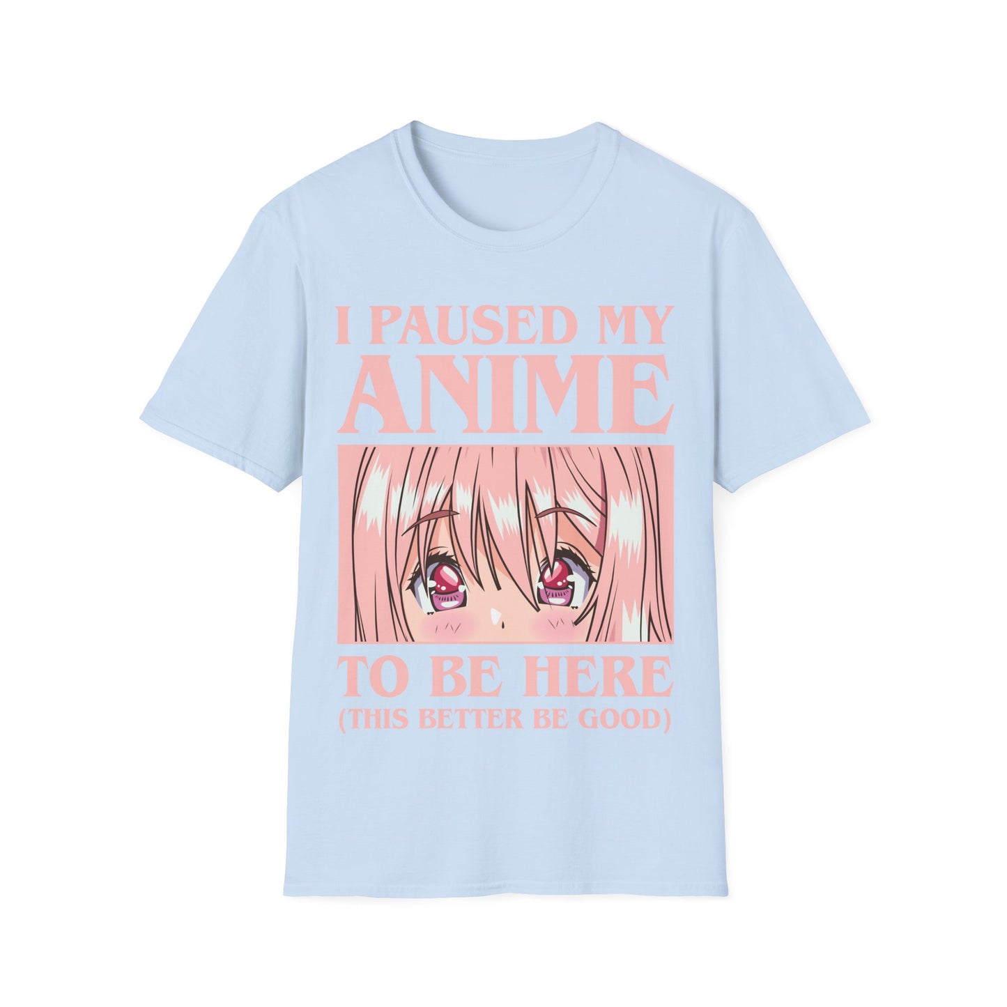 Funny I Paused My Anime T-Shirt