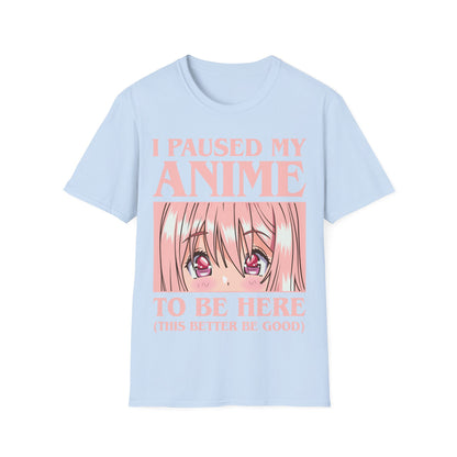 Funny I Paused My Anime T-Shirt