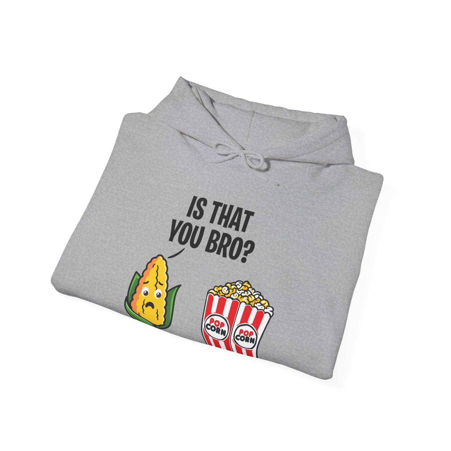 Popcorn Corn Cob Is That You Bro Popcorn Funny Hoodie