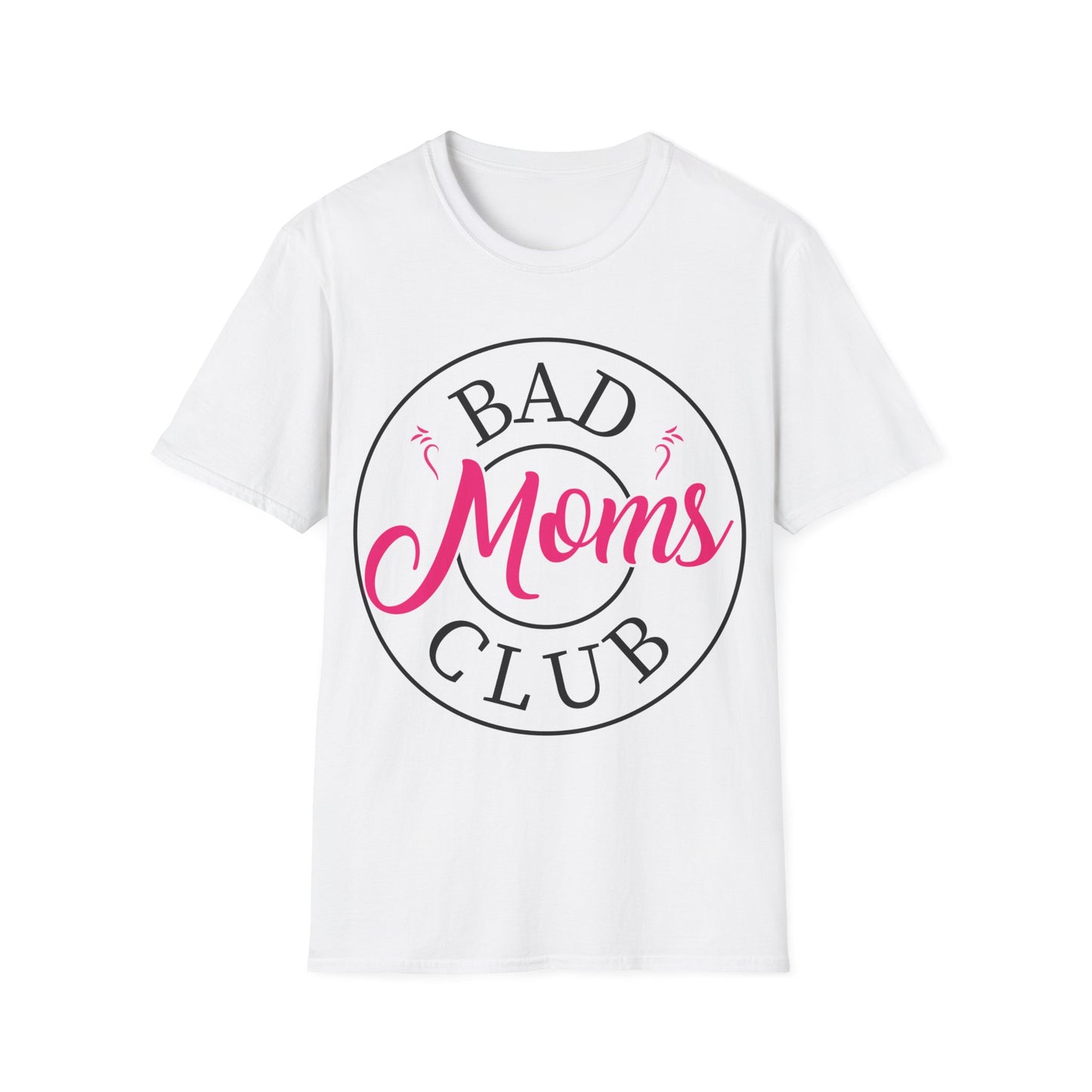 Funny Bad Moms Clubs New Mom Memer Sarcastic Woman Gift T-Shirt