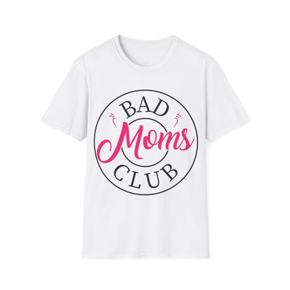 Funny Bad Moms Clubs New Mom Memer Sarcastic Woman Gift T-Shirt